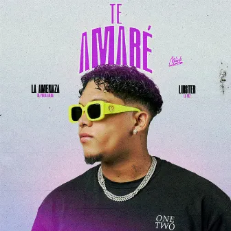 TE AMARÉ by La Amenaza De Punta Arena