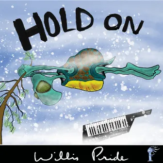 Hold On by Willis Pride