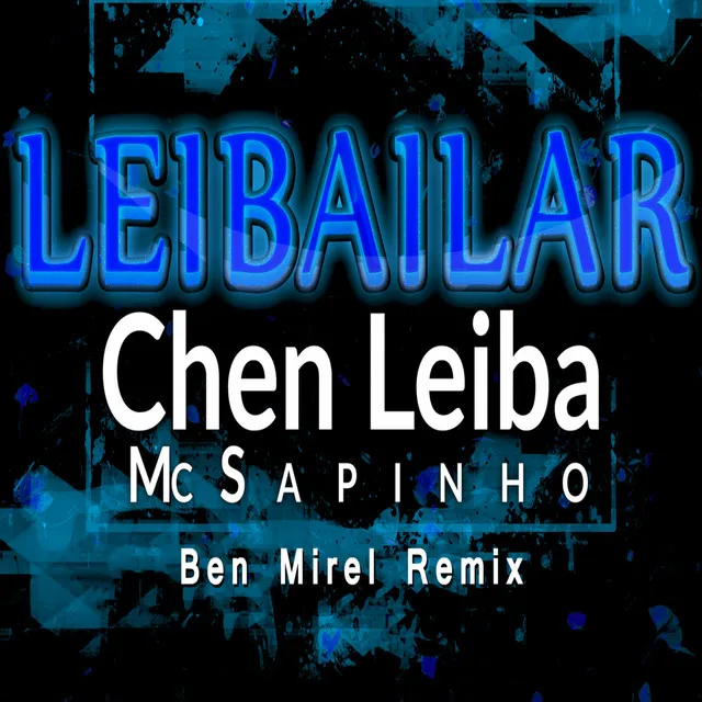 Leibailar - Ben Mirel Official Remix