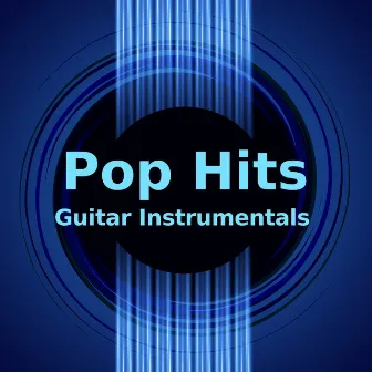 Pop Hits Guitar Instrumentals by Instrumental Pop Covers