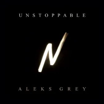 Unstoppable by Aleks Grey