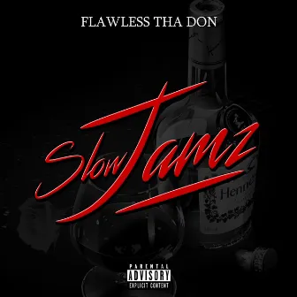 Slow Jamz by Flawless Tha Don