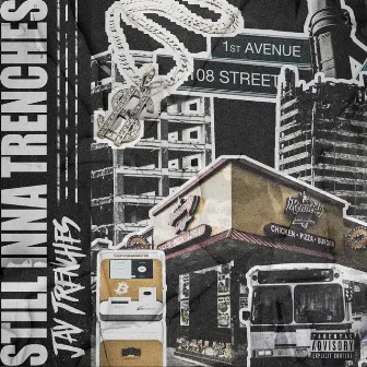 Still Inna Trenches by Jay Trenches