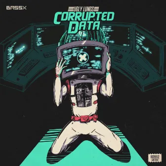 CORRUPTED DATA by Ugly Lungs