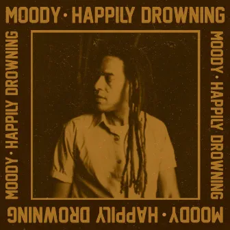 Happily Drowning by Moody