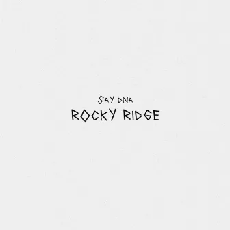 Rocky Ridge by SAY DNA