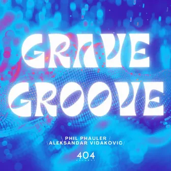 Grave Groove by Phil Phauler