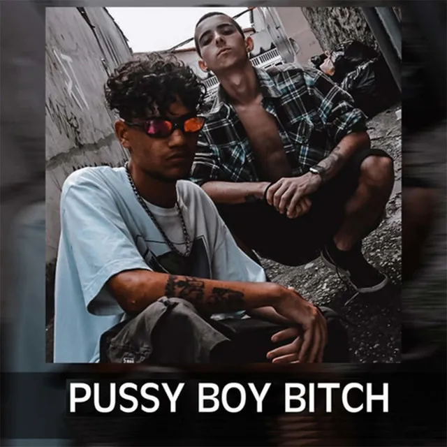 Pussy Boy Bitch