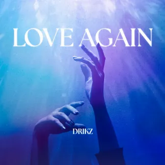 Love Again by DriKz