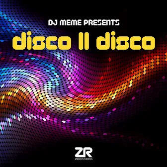 DJ Meme Presents Disco II Disco by DJ Meme