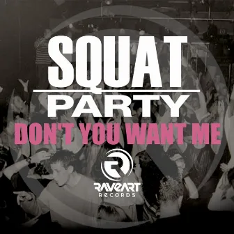 Don't You Want Me (The Push Remix) by Squat Party