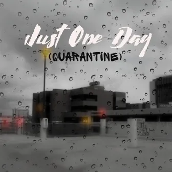 Just One Day (Quarantine) by Bobby St. Mute