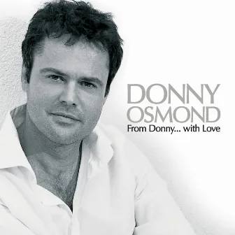 From Donny...with Love by Donny Osmond