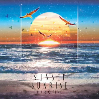 SUNSET SUNRISE by DJ Motive