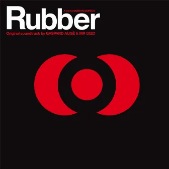 Rubber by Gaspard Augé