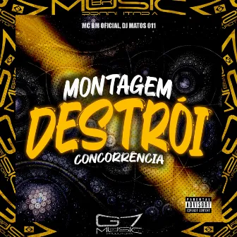 Montagem Destrói Concorrência by DJ MATOS 011