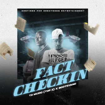 Fact Checkin by T2 Muzic