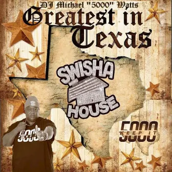 Greatest in Texas by DJ Michael 5000 Watts