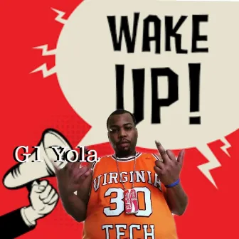 WAKE UP by G1 Yola