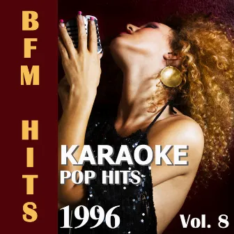 Karaoke: Pop Hits 1996, Vol. 8 by BFM Hits