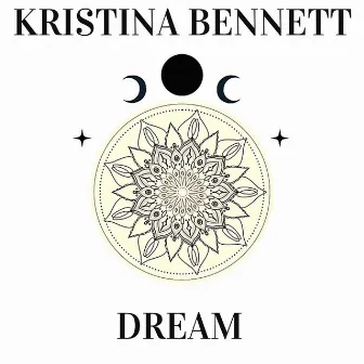 Dream by Kristina Bennett