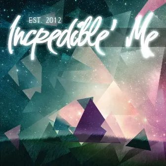 Est. 2012 by Incredible' Me