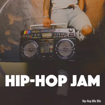 Hip-Hop Jam by Hip-Hop 80s 90s