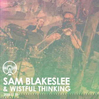 Sam Blakeslee & Wistful Thinking (Live at Radio Artifact 2022 11 10) by Sam Blakeslee