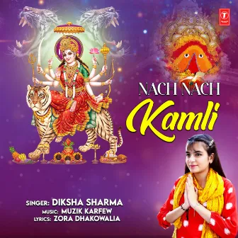 Nach Nach Kamli by Diksha Sharma