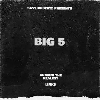 BIG 5 by Armani the Realest