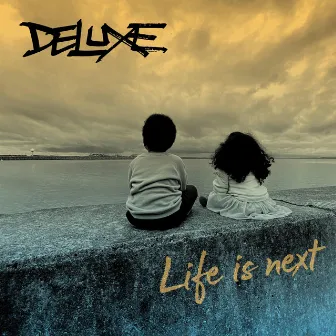 Life is Next. by Deluxe