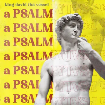 a Psalm by King David tha Vessel