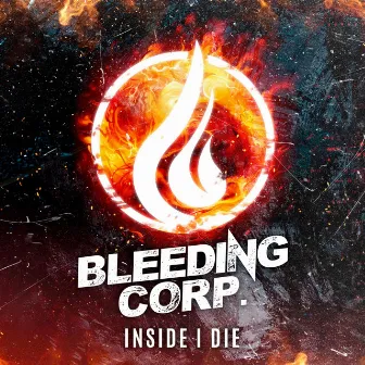 Inside I Die by Bleeding Corp.