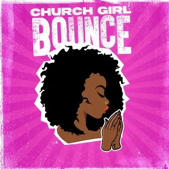 Church Girl Bounce by The New Cool