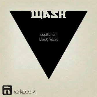 Equilibrium / Black Magic by Wash