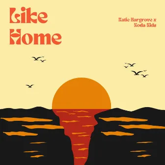 Like Home by Katie Hargrove