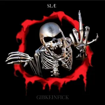 GIBKEINFICK by SLÆ