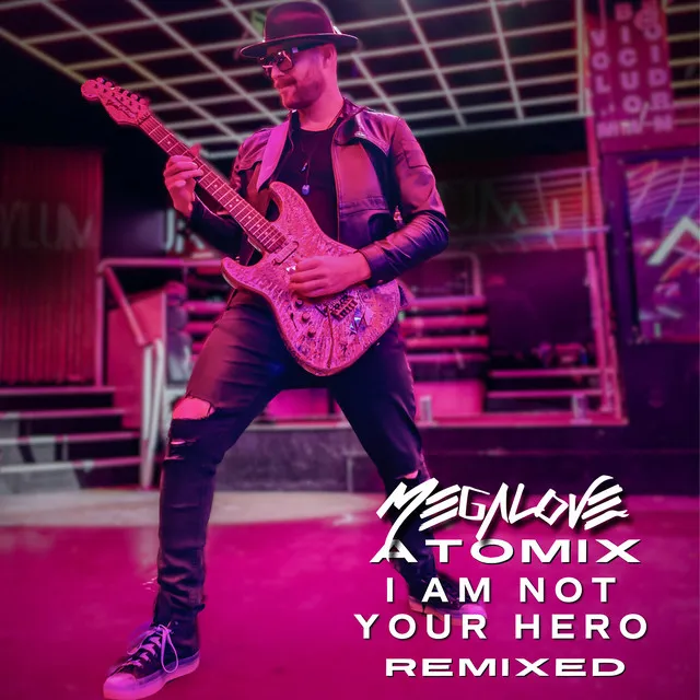 I Am Not Your Hero (aTomix Remix)