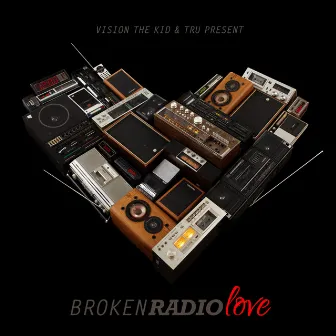 BrokenRadioLove by Vision the Kid