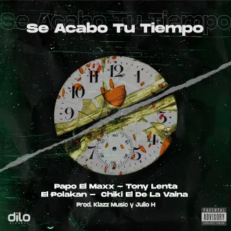 Se Acabó Tu Tiempo by Papo El Maxx