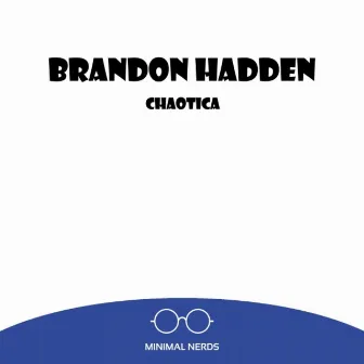 Chaotica by Brandon Hadden