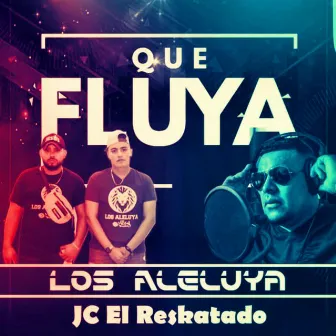 Que fluya by Los Aleluya