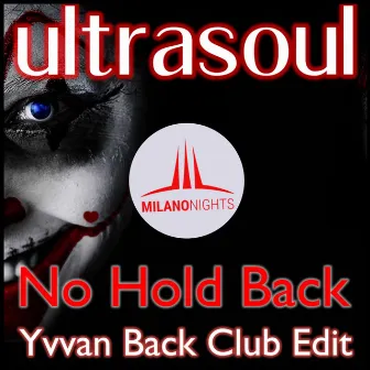 No Hold Back (Yvvan Back Club Edit) by Ultrasoul