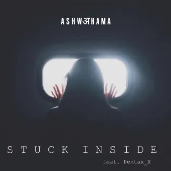 Stuck Inside by Ashwathama