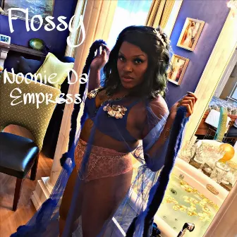 Flossy by Noonie da Empress