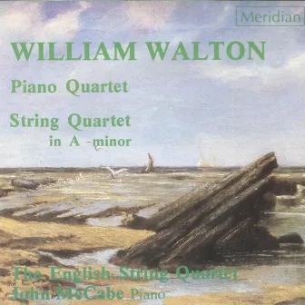 Walton: Piano Quartet / String Quartet by The English String Quartet