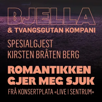 Romantikken gjer meg sjuk (Live i sentrum) by Kirsten Bråten Berg