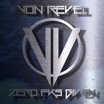 Zero Fks Given by Von Revel