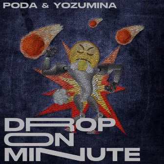 Drop on Minute by PODA