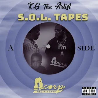 S.O.L. Tapes A Side by KG Tha Artist